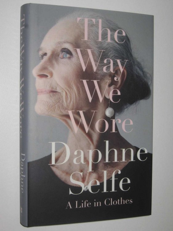 The Way We Wore : A Life in Clothes