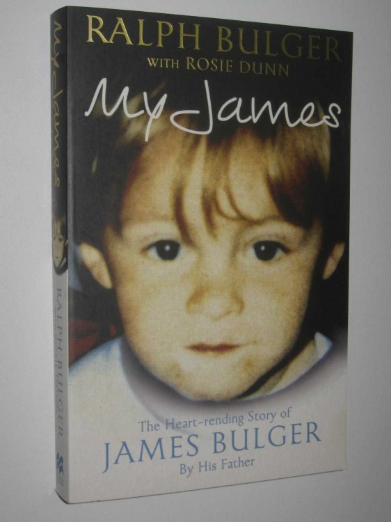 My James : The Heartrending Story of James Bulger by His Father
