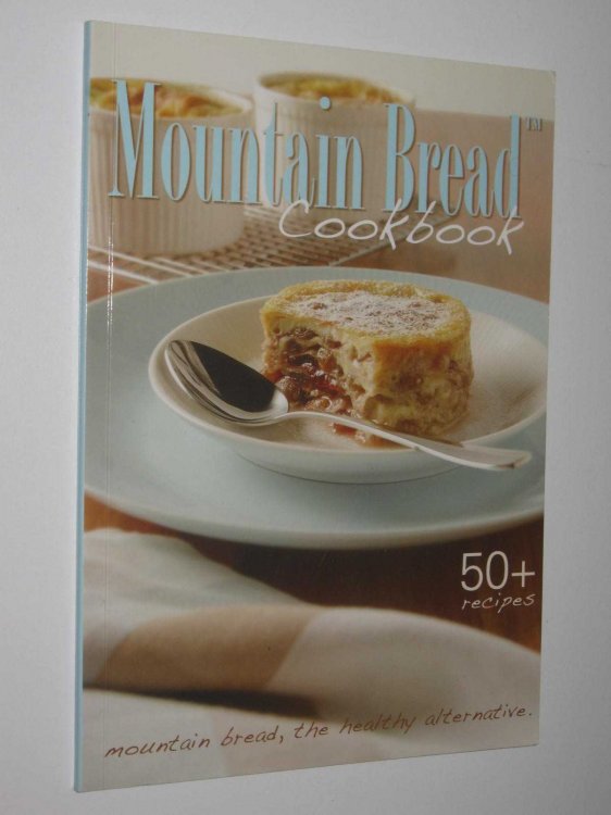 Mountain Bread Cookbook : 50+ Recipes