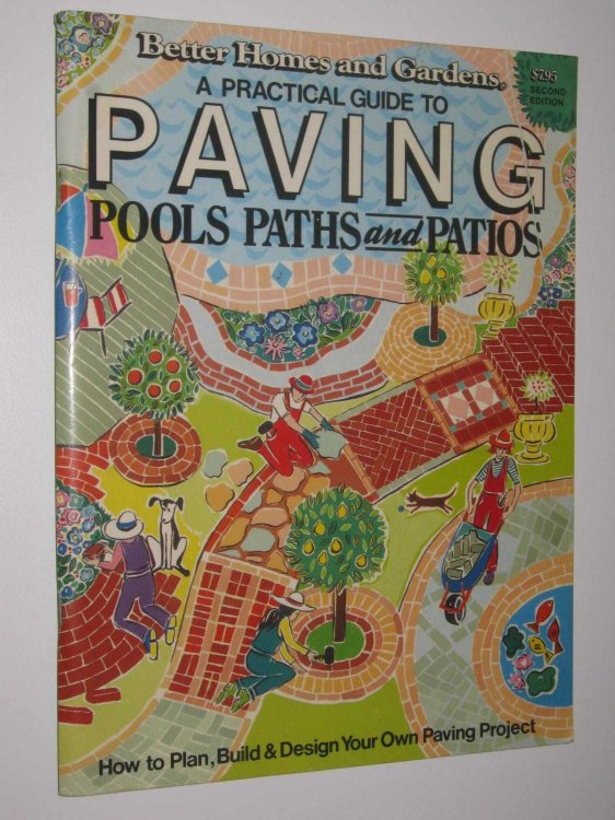 A Practical Guide to Paving Pools, Paths and Patios : How To Plan, Build and Design Your Own Paving Project