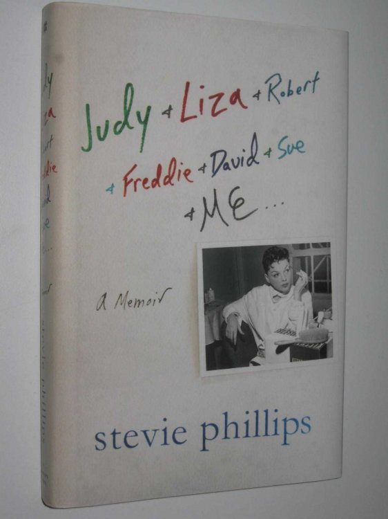 Judy & Liza & Robert & Freddie & David & Sue & Me : A Memoir