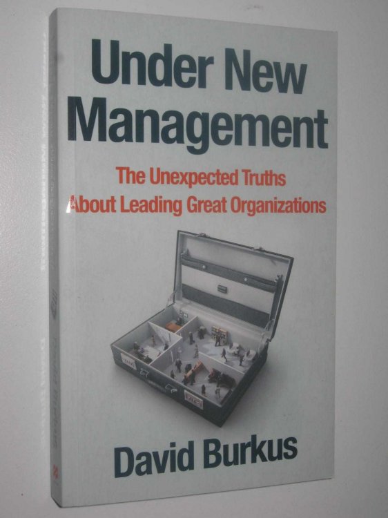 Under New Management : How Leading Organisations Are Upending Business as Usual