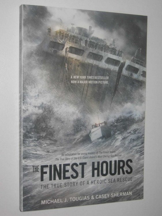 The Finest Hours : True Story Of A Heroic Sea Rescue