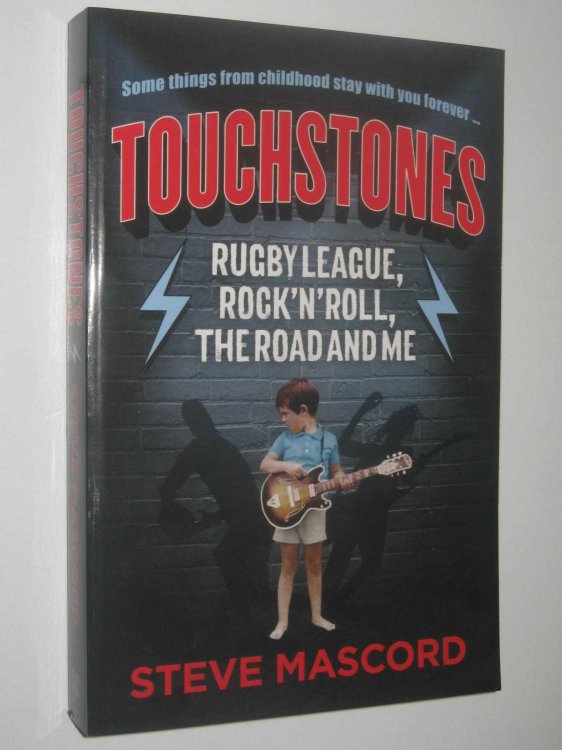 Touchstones : Rugby League, Rock 'n' Roll, the Road and Me
