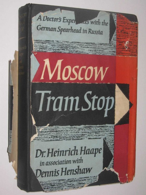 Moscow Tram Stop : A Doctor's Experiences with the German Spearhead in Russia