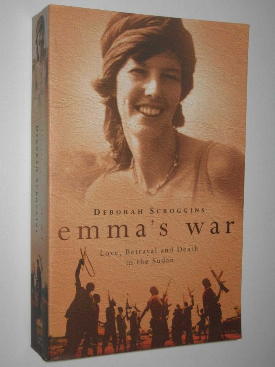 Emma's War : Love, Betrayal and Death in the Sudan