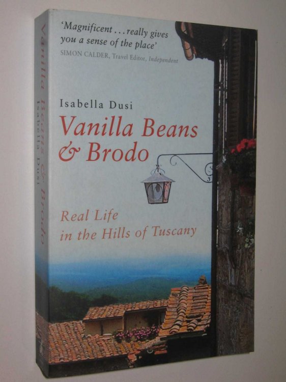 Vanilla Beans & Brodo : Real Life In The Hills Of Tuscany