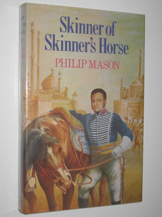 Skinner of Skinner's Horse : A Fiction Portrait