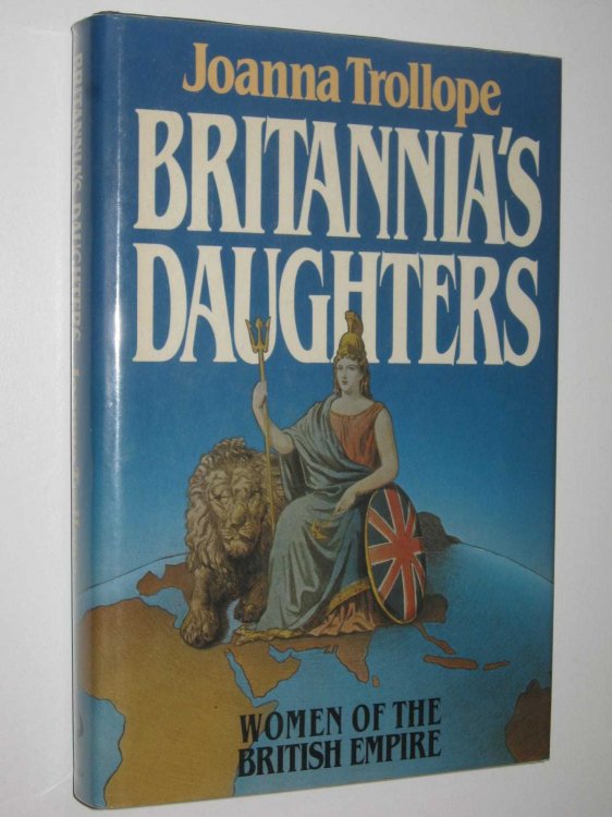 Britannia's Daughters : Women of the British Empire