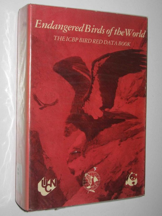 Endangered Birds Of the World : The ICBP Bird Red Data Book