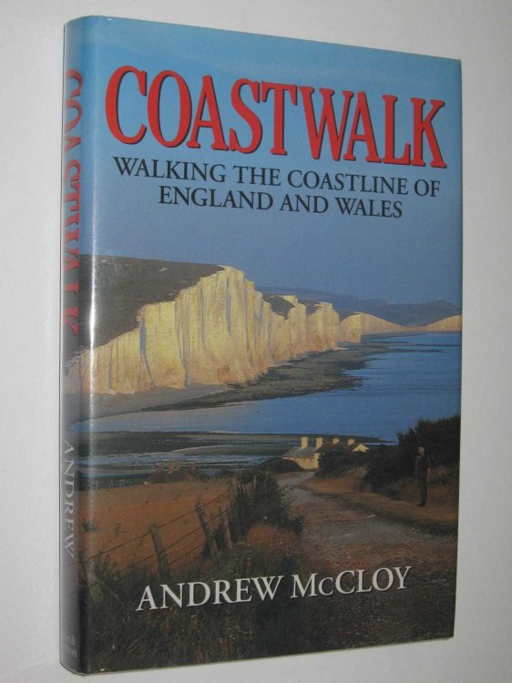 Coastwalk : Walking the Coastline of England and Wales