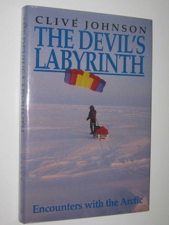 The Devil's Labyrinth : Encounters with the Arctic