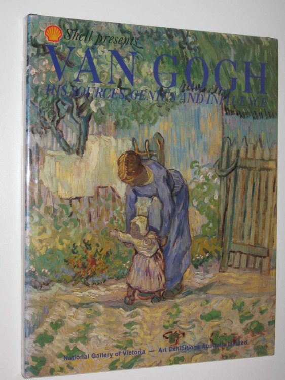 Van Gogh : His Sources, Genius and Influence