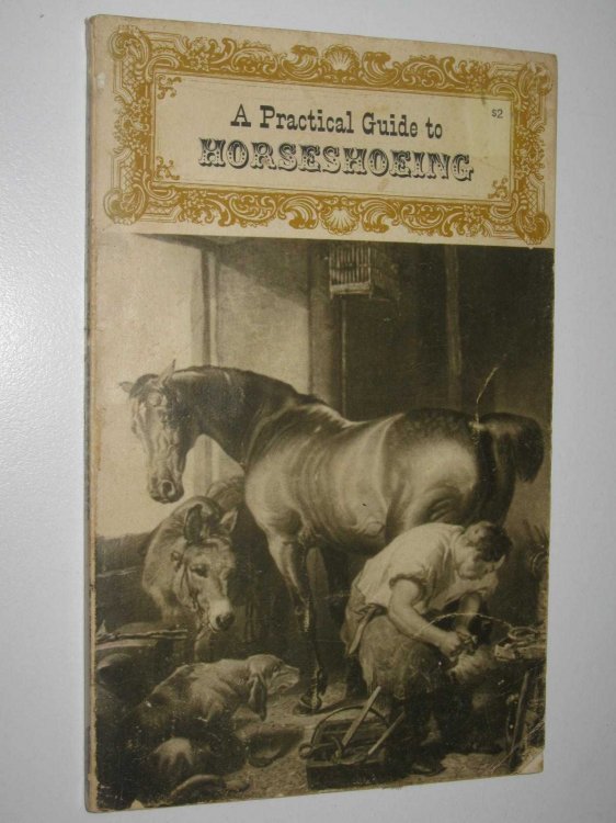 A Practical Guide to Horseshoeing