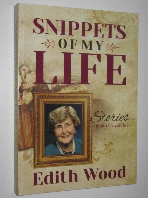 Snippets of My Life : Stories from a Life Well-Lived