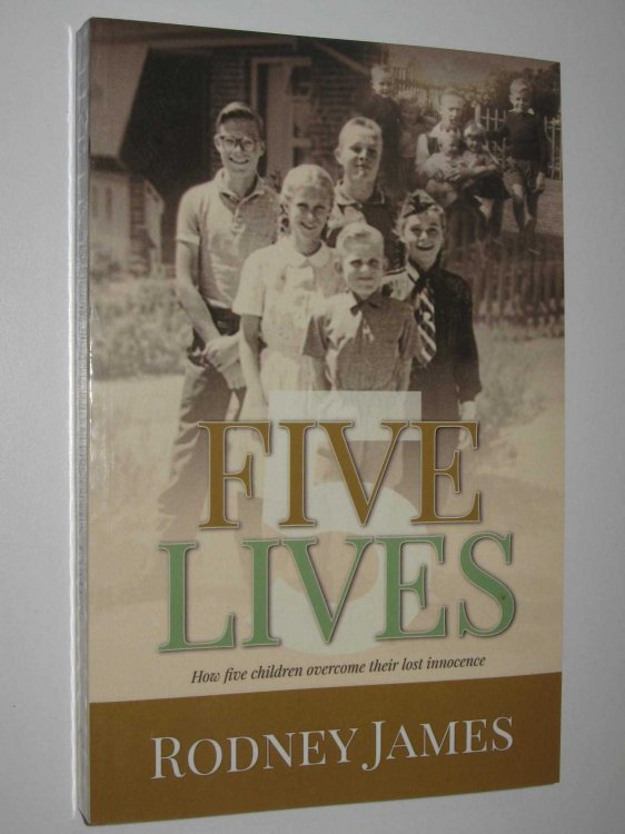 Five Lives : How Five Children Overcome Their Lost Innocence