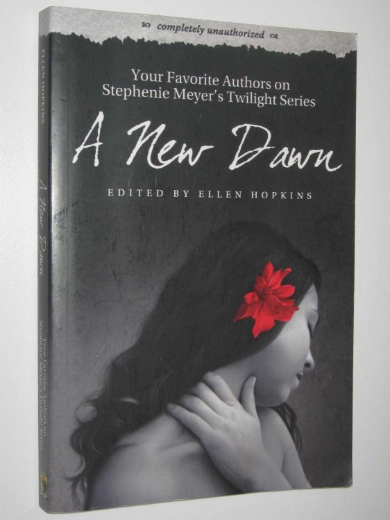 A New Dawn : Your Favourite Authors On Stephenie Meyer's Twilight Series