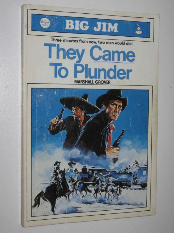 They Came to Plunder - Big Jim Series