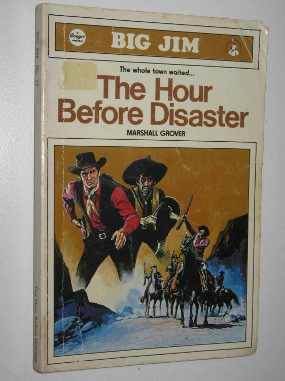 The Hour Before Disaster - Big Jim Series