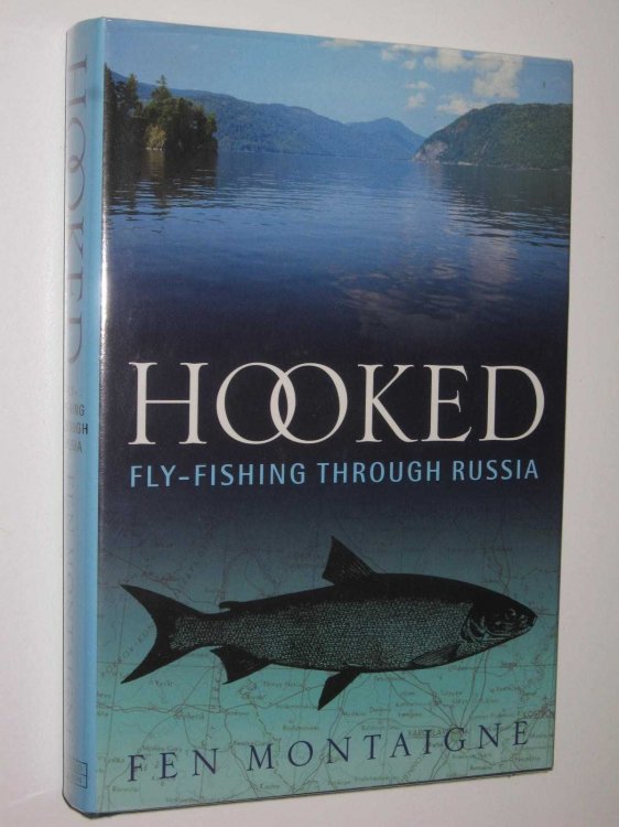 Hooked : Fly-Fishing Through Russia
