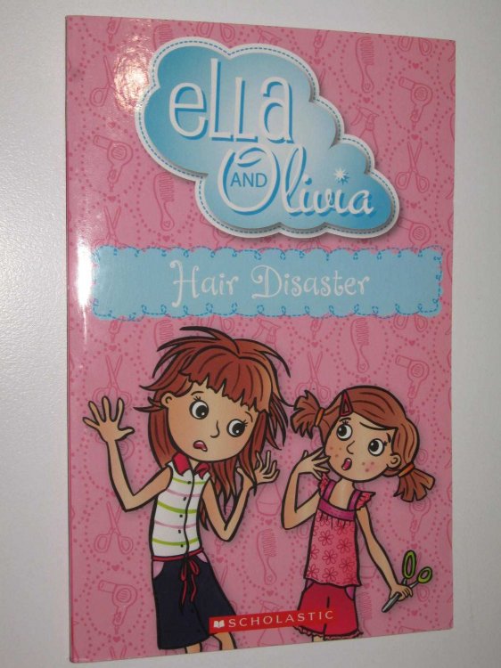 Hair Disaster - Ella And Olivia Series #15