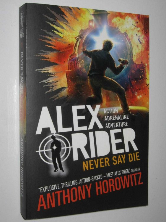 Never Say Die - Alex Rider Series #11