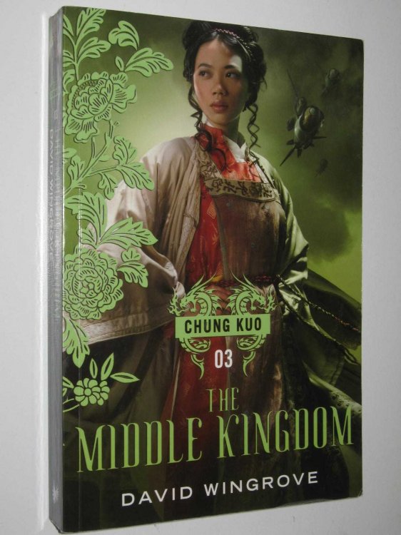 The Middle Kingdom - Chung Kuo Series #3