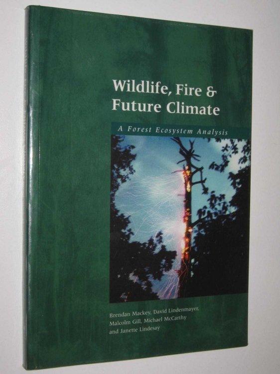 Wildlife, Fire and Future Climate : A Forest Ecosystem Analysis