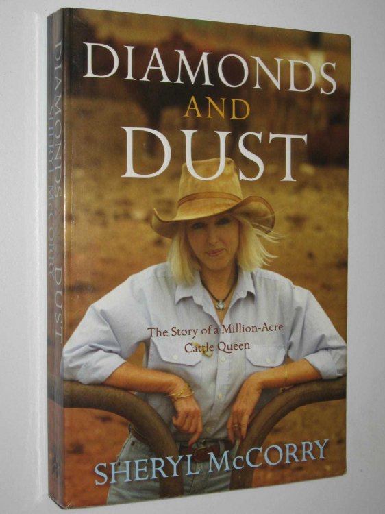 Diamonds and Dust : The Story of a Million-Acre Cattle Queen