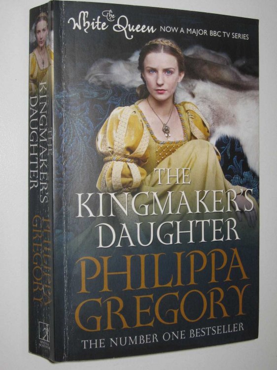 The King Maker's Daughter - Plantagenet and Tudor Series #4
