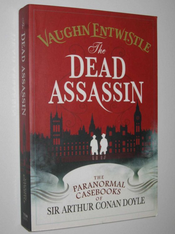 The Dead Assassin : The Paranormal Casebooks of Sir Arthur Conan Doyle