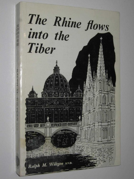 The Rhine Flows Into the Tiber : A History of Vatican II