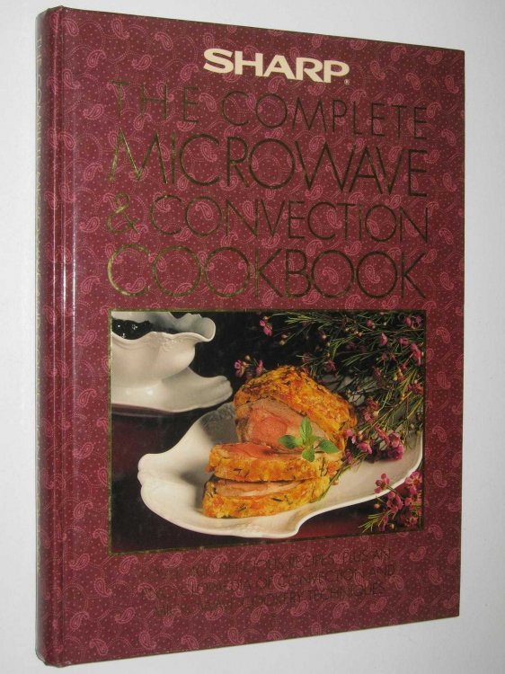 The Complete Microwave & Convection Cookbook