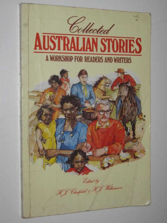 Collected Australian Stories : A Workshop For Readers And Writers
