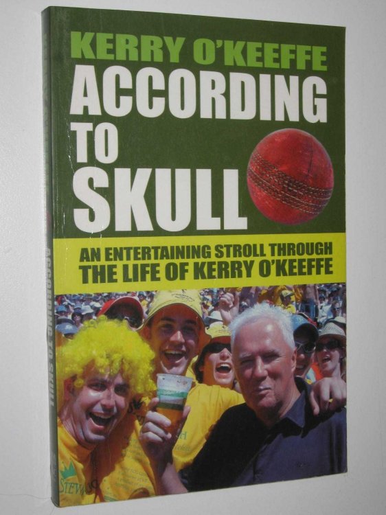 According to Skull : An Entertaining Stroll Through the Life of Kerry O'Keeffe