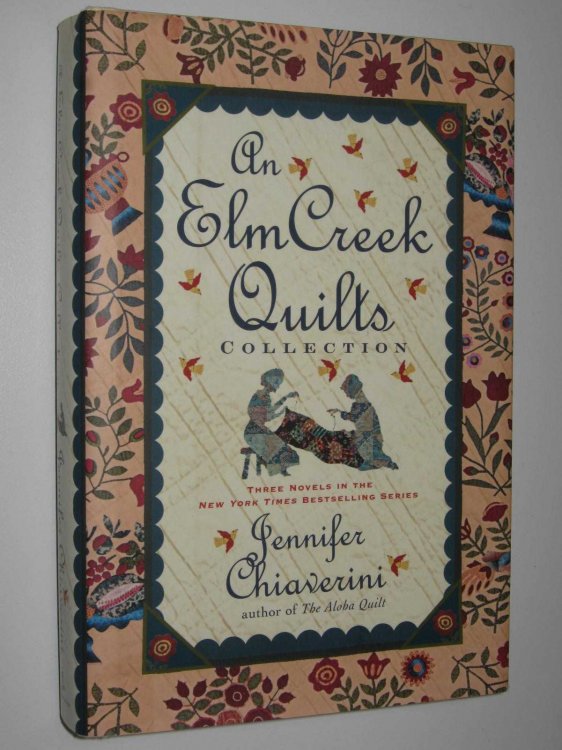An Elm Creek Quilts Collection : The Sugar Camp Quilt + Circle of Quilters + The Quilter's Homecoming
