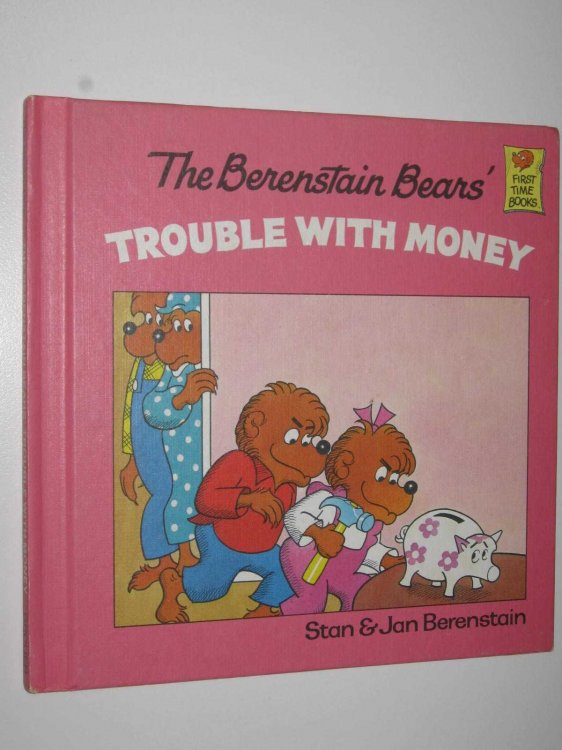 The Berenstain Bears' Trouble with Money - First Time Books