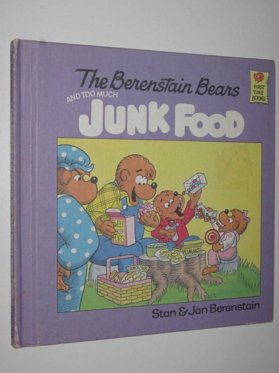 The Berenstain Bears and Too Much Junk Food - First Time Books
