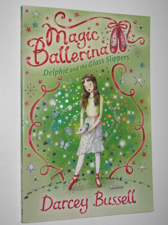 Delphie and the Glass Slippers - Magic Ballerina Series #4