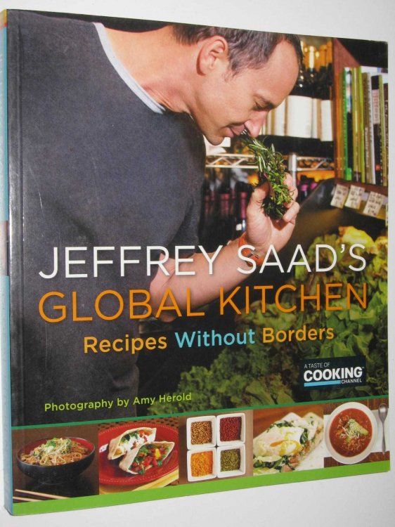 Jeffrey Saad's Global Kitchen : Recipes Without Borders: A Cookbook