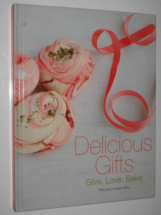Delicious Gifts : Give, Love, Bake