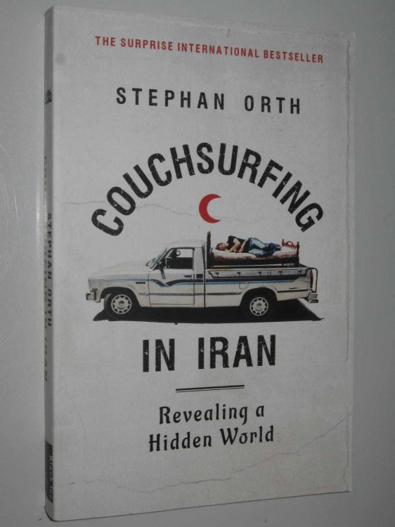 Couchsurfing In Iran : Revealing A Hidden World