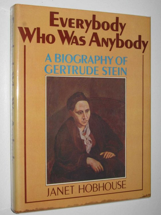Everybody Who Was Anybody : A Biography of Gertrude Stein