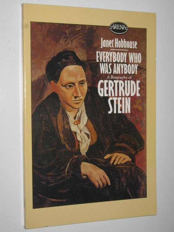 Everybody Who Was Anybody : A Biography of Gertrude Stein