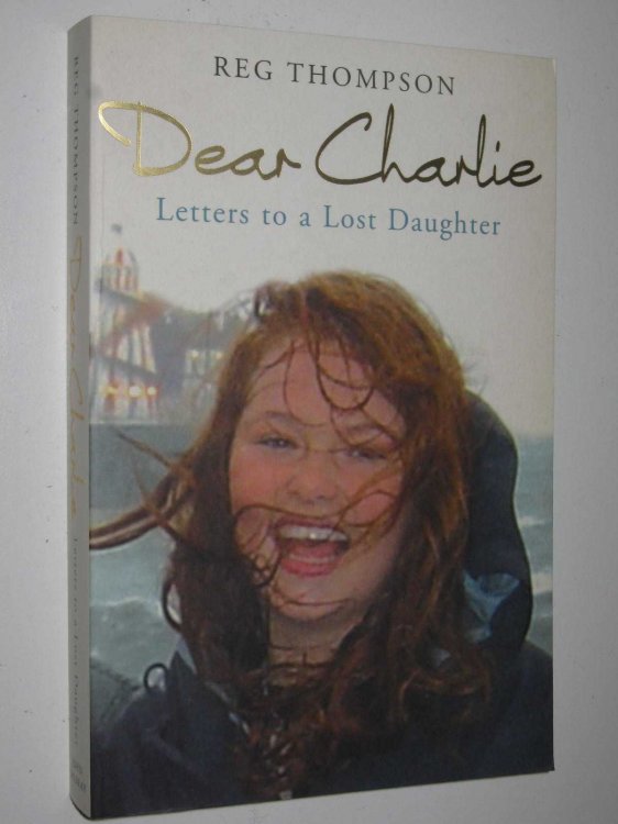 Dear Charlie : Letters to a Lost Daughter