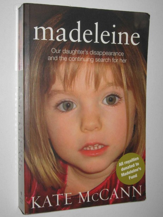 Madeleine : Our Daughter's Disappearance and the Continuing Search for Her