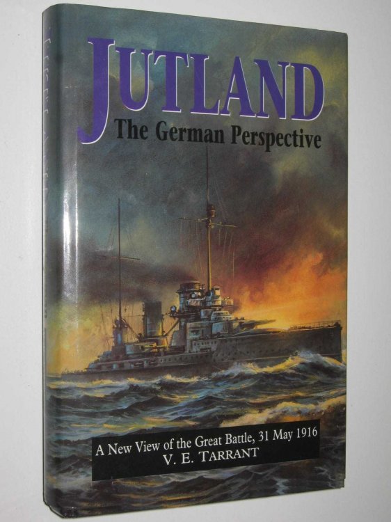 Jutland: The German Perspective : A New View of the Great Battle, 31 May 1916