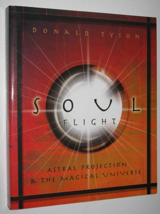 Soul Flight : Astral Projection and the Magical Universe