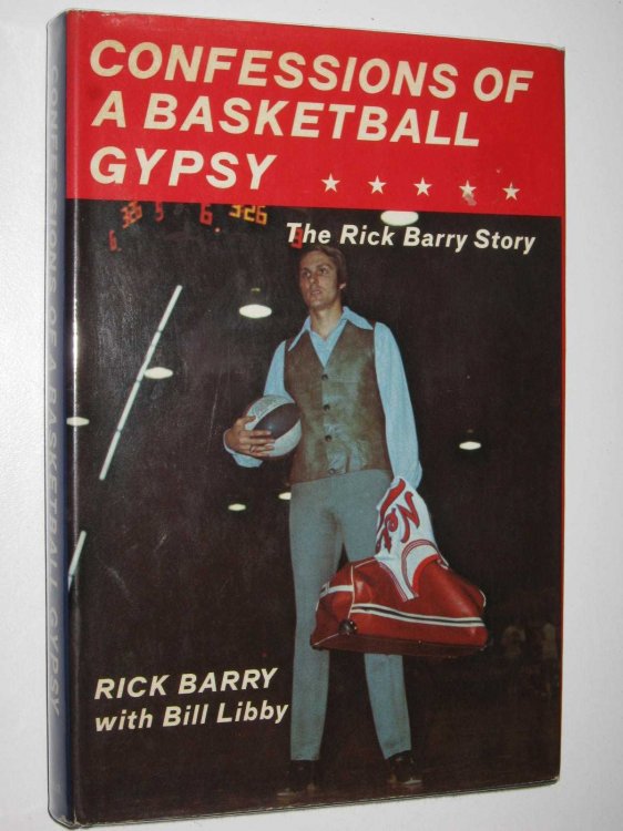 Confessions of a Basketball Gypsy : The Rick Barry Story
