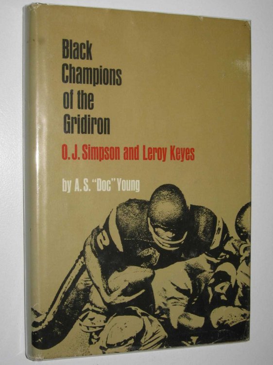Black Champions of the Gridiron : O. J. Simpson and Leroy Keyes